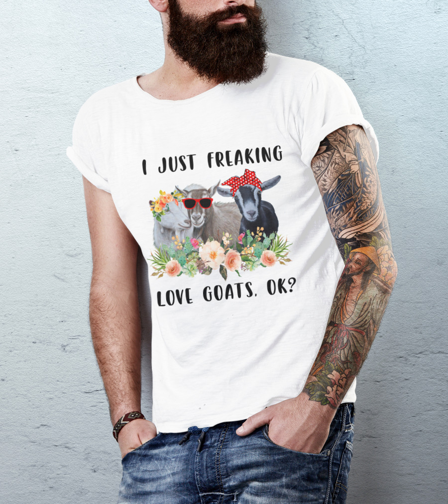 I Just Freaking Love Goats OK Floral Sunglasses Bow Playful T-Shirt