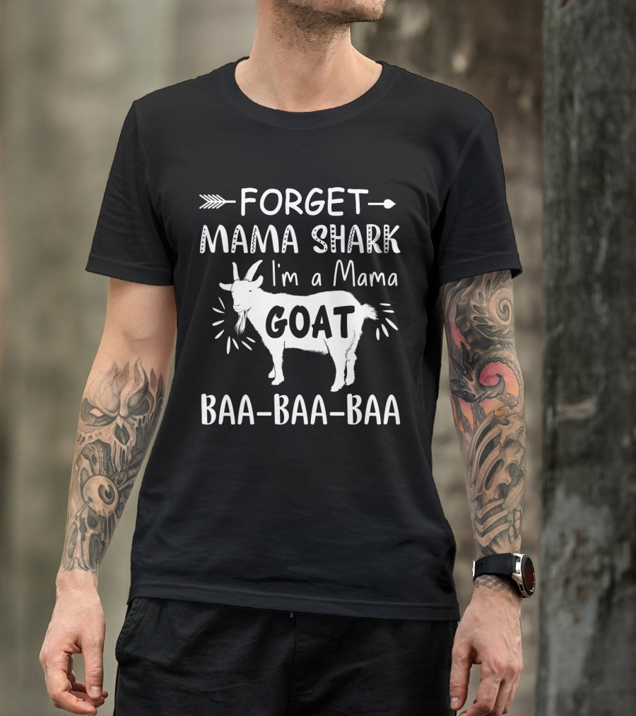 Forget Mama Shark I'm A Mama Goat Baa-Baa-Baa Arrow T-Shirt