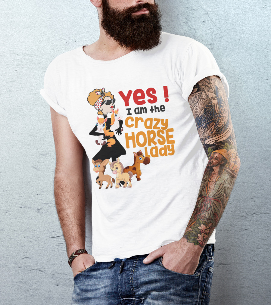 Yes I Am The Crazy Horse Lady With Cartoon Horses And Stylish Woman T-Shirt