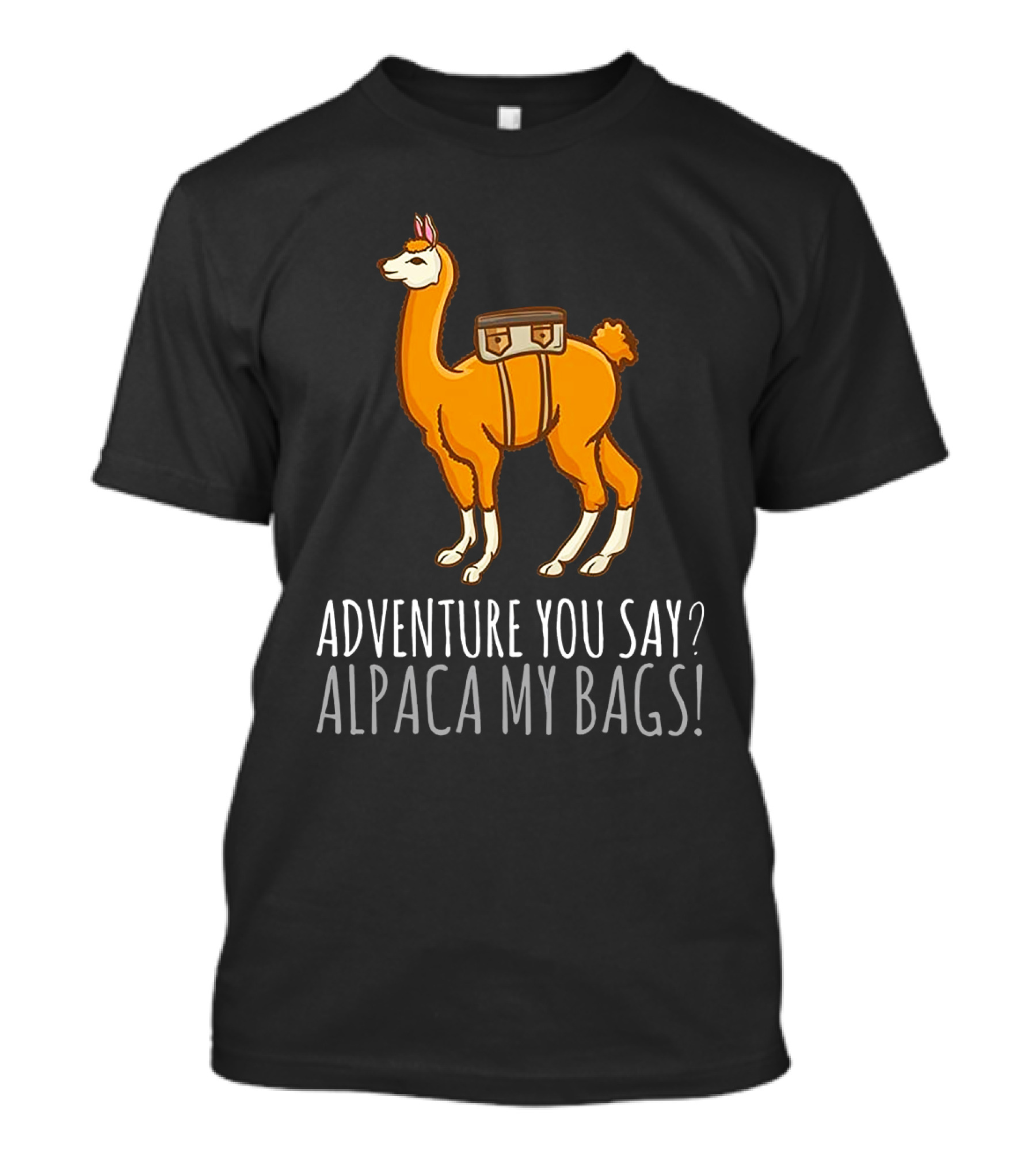 Adventure You Say? Alpaca My Bags Llama Illustration With Humor And Suitcase T-Shirt