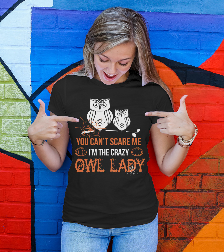 You Can't Scare Me I'm The Crazy Owl Lady Halloween Pumpkins And Spider Webs T-Shirt
