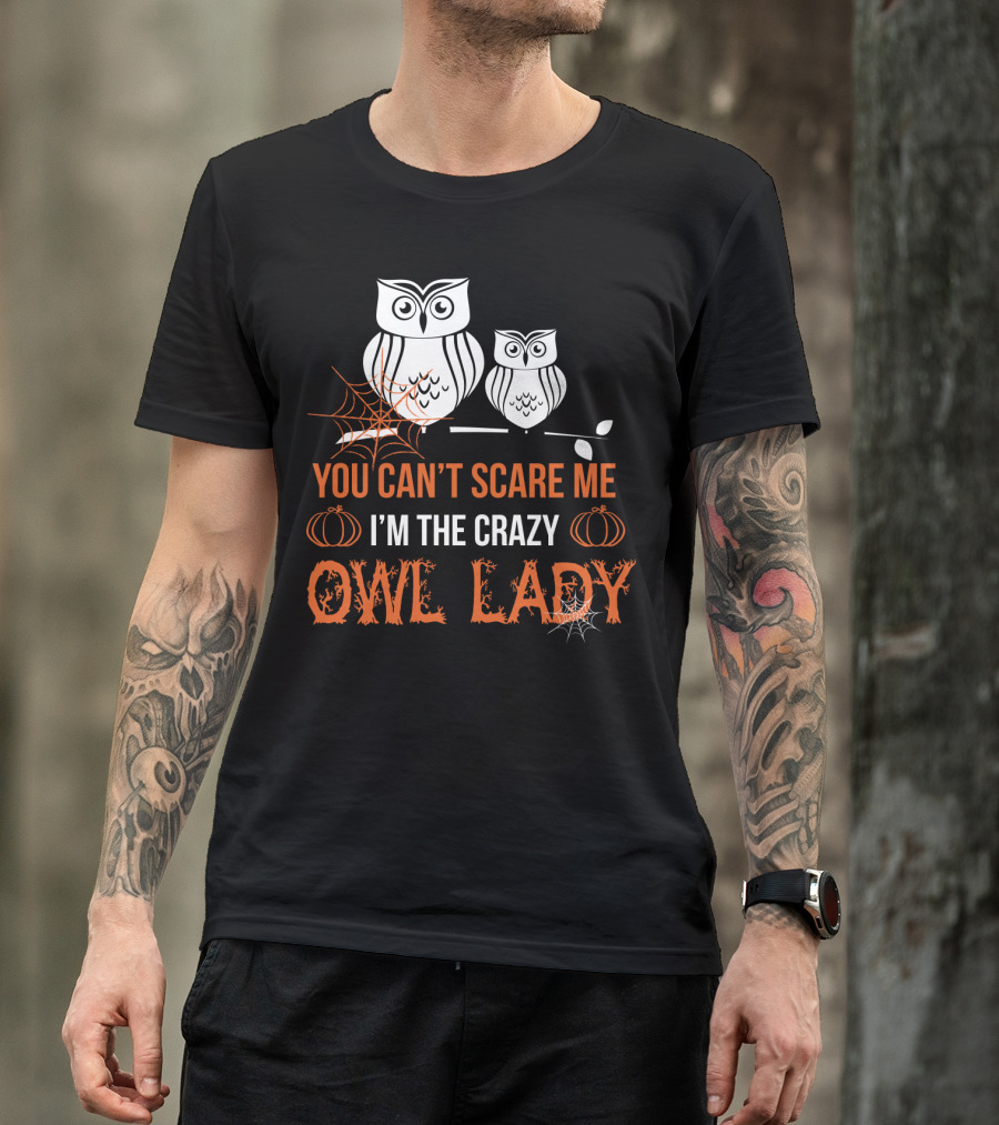 You Can't Scare Me I'm The Crazy Owl Lady Halloween Pumpkins And Spider Webs T-Shirt