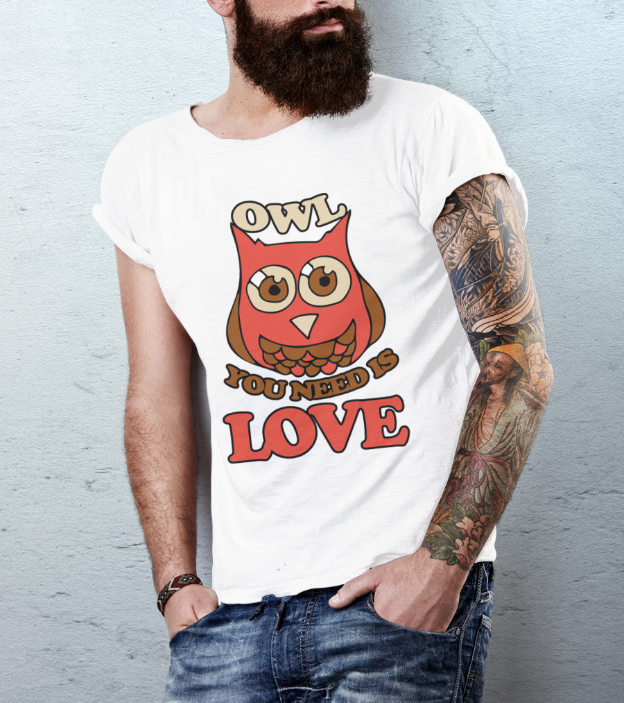 Owl You Need Is Love Retro Owl Design With Bold Love Text T-Shirt