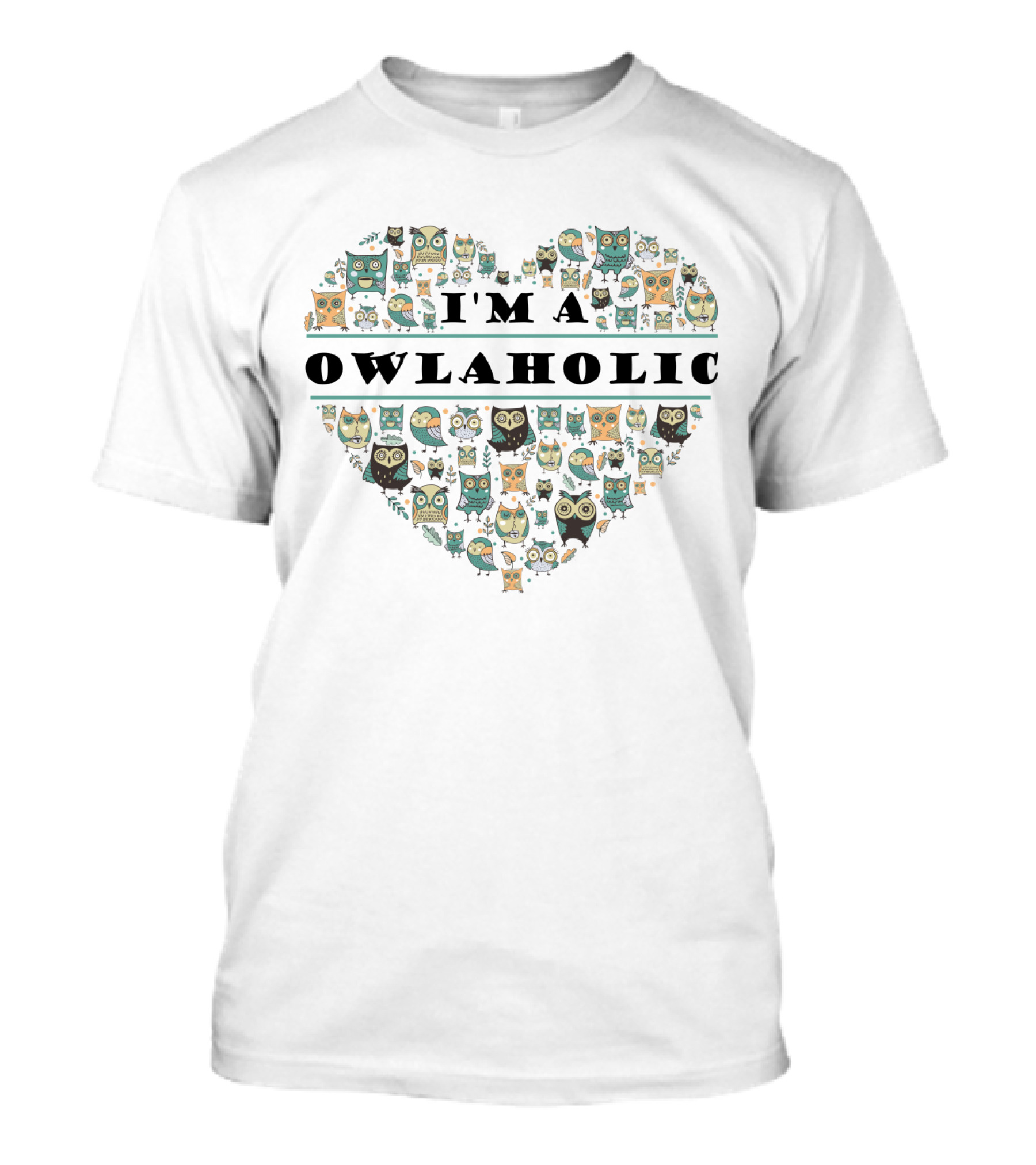 Heart-Shaped Owl Pattern I'm A Owlaholic T-Shirt