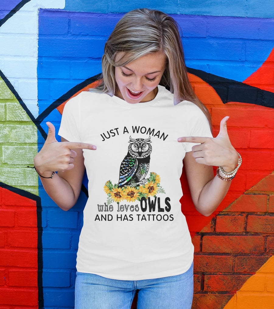 Just A Woman Who Loves Owls And Has Tattoos With Colorful Flowers T-Shirt