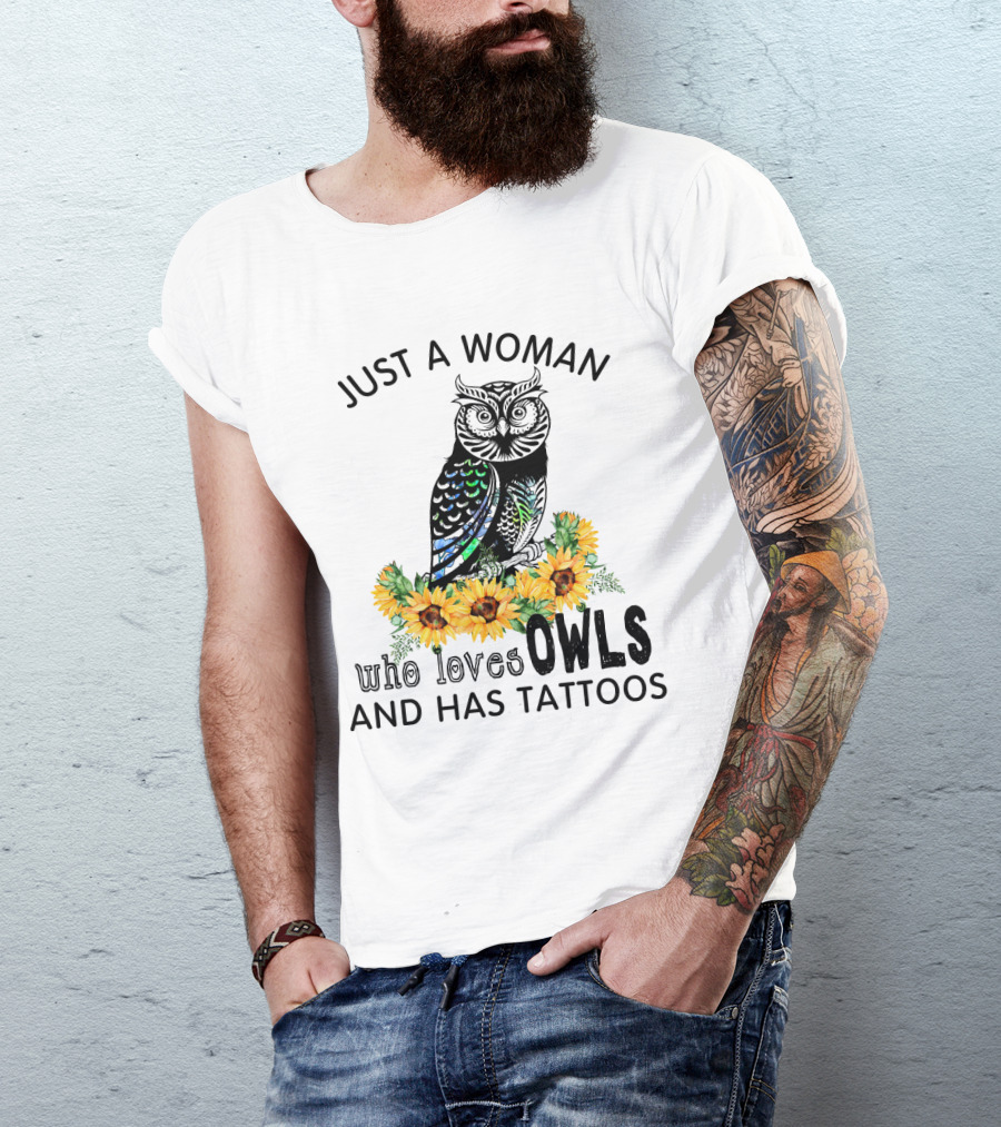 Just A Woman Who Loves Owls And Has Tattoos With Colorful Flowers T-Shirt