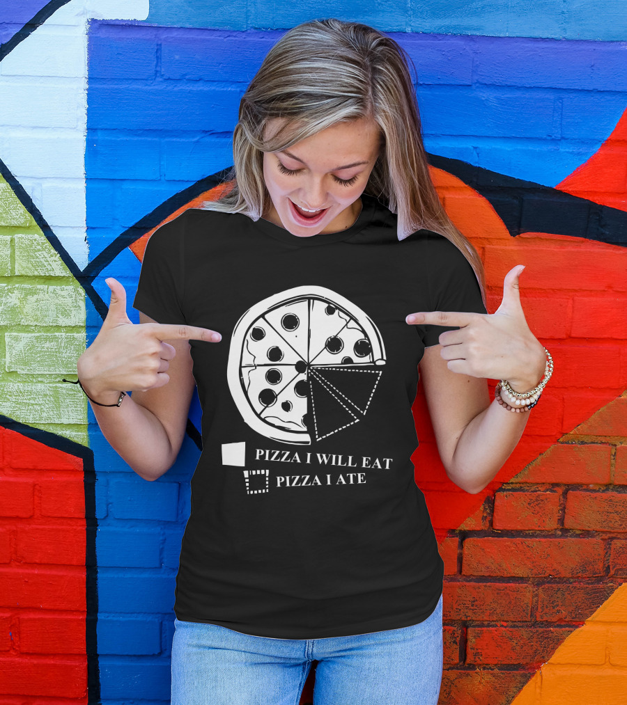 Pizza Pie Chart Pizza I Will Eat Pizza I Ate T-Shirt