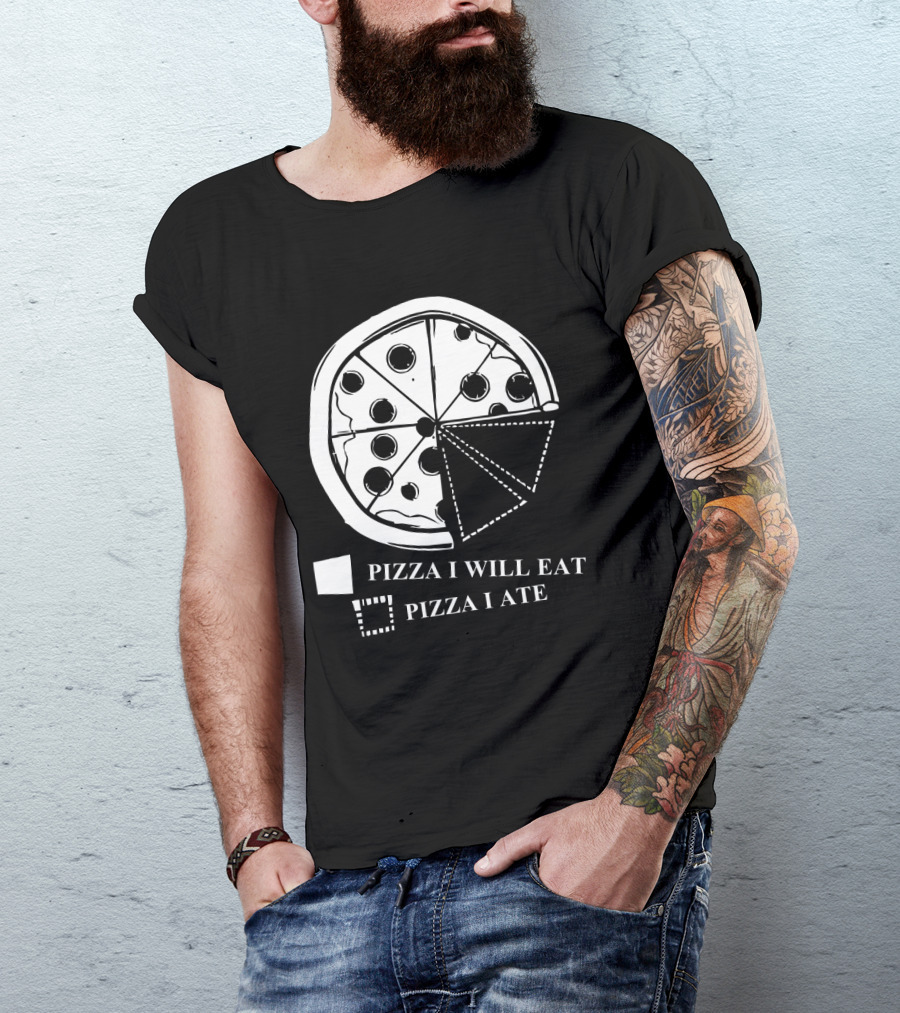 Pizza Pie Chart Pizza I Will Eat Pizza I Ate T-Shirt