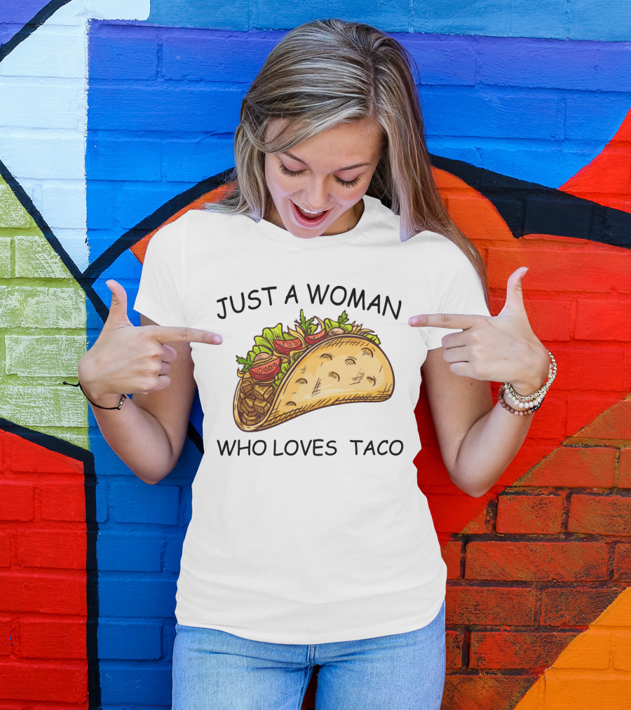 Just A Woman Who Loves Taco With Colorful T-Shirt