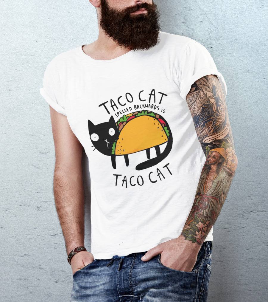 Taco Cat Spelled Backwards Is Taco Cat Funny Tacos Tacocat T-Shirt