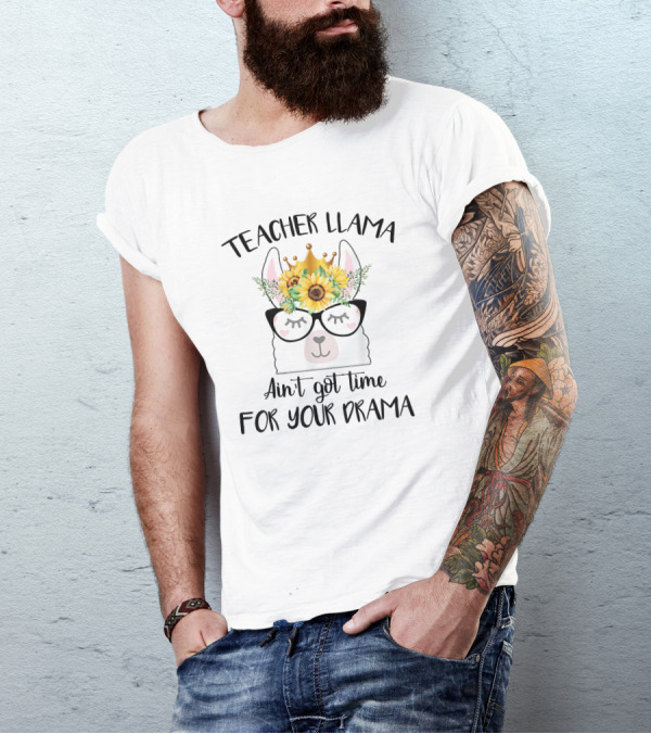 Teacher Llama Ain't Got Time For Your Drama Sunflower Crown Glasses T-Shirt