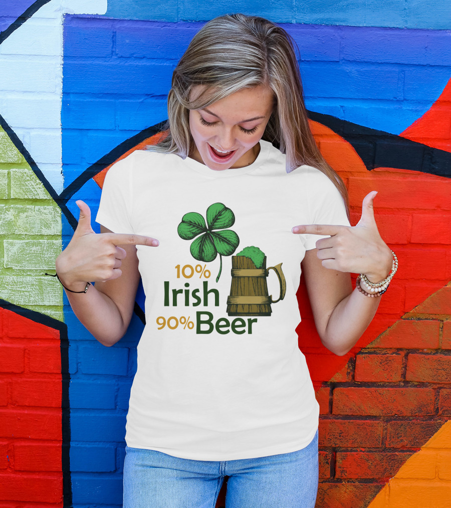 St. Patrick's Day Irish Beer Shamrock 10% Irish 90% Beer T-Shirt