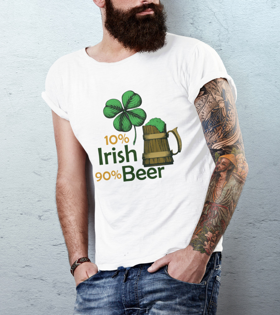 St. Patrick's Day Irish Beer Shamrock 10% Irish 90% Beer T-Shirt