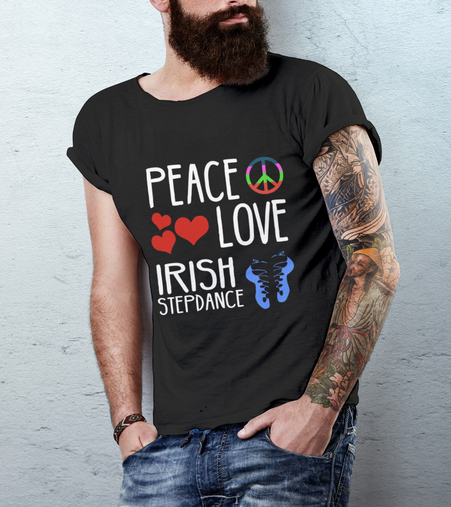 Peace Love Irish Step Dance T-Shirt