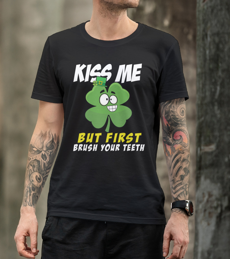 Kiss Me But First Brush Your Teeth Shamrock Leprechaun Hat T-Shirt