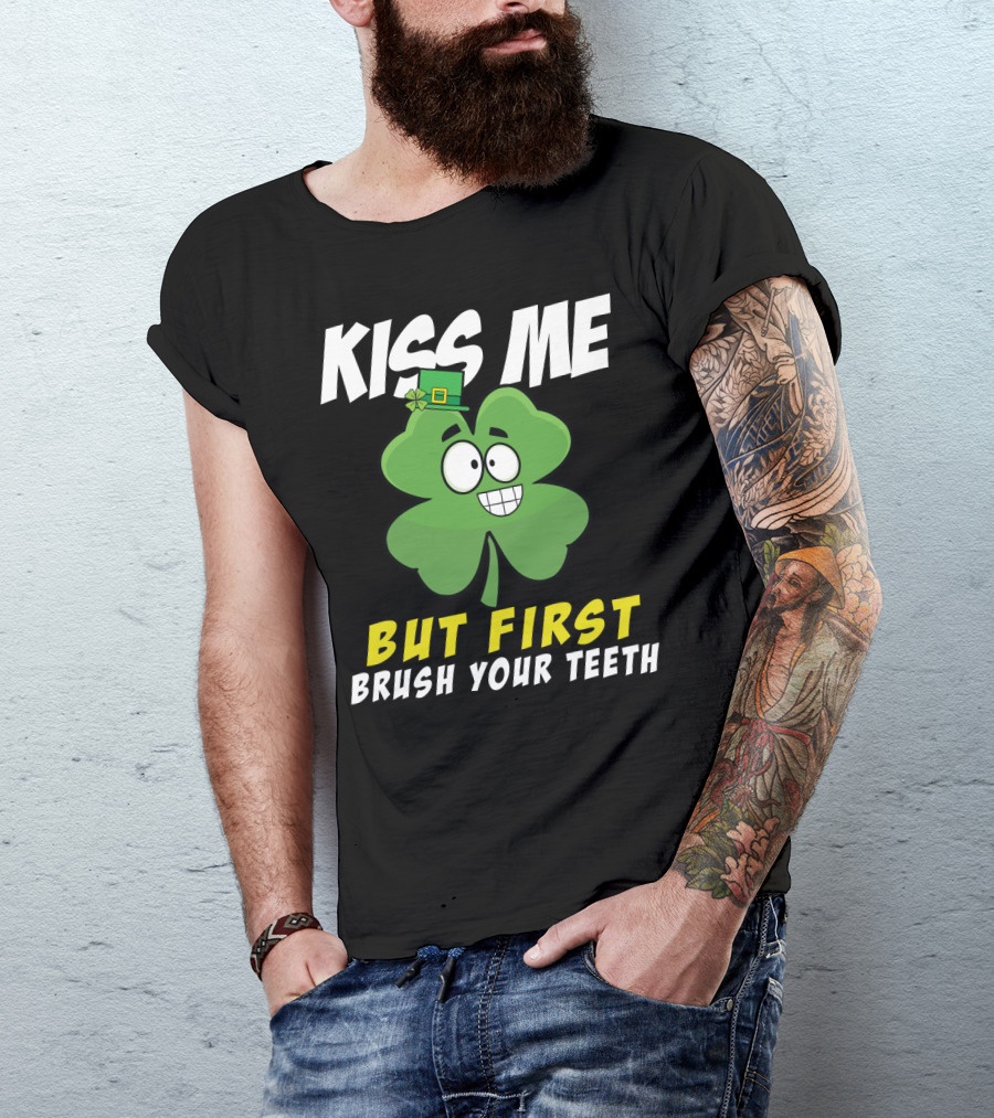 Kiss Me But First Brush Your Teeth Shamrock Leprechaun Hat T-Shirt