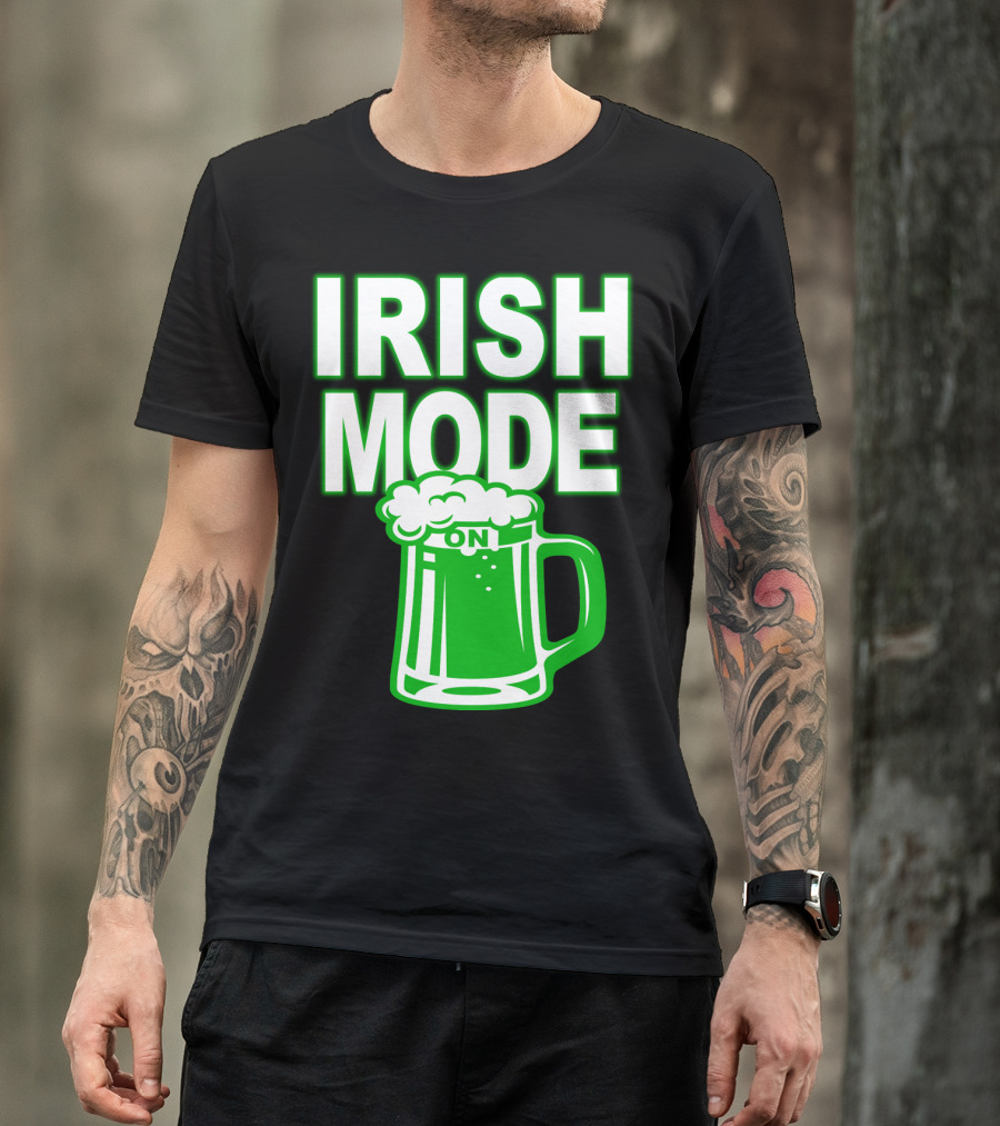 Irish Mode On Patrick's Day Mug T-Shirt