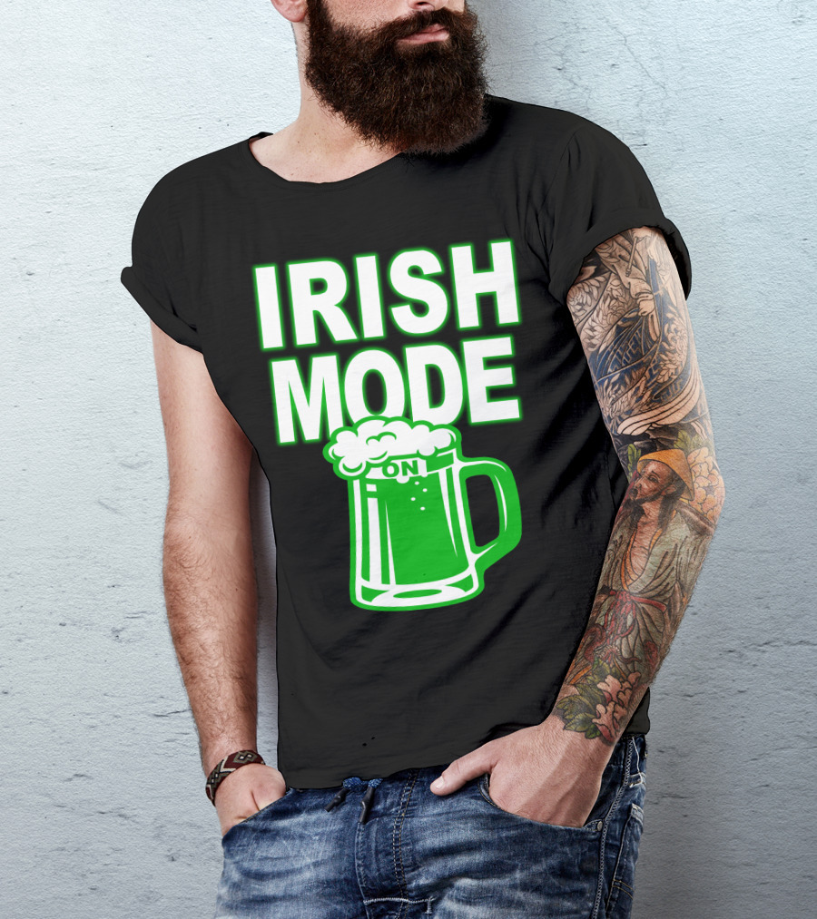 Irish Mode On Patrick's Day Mug T-Shirt
