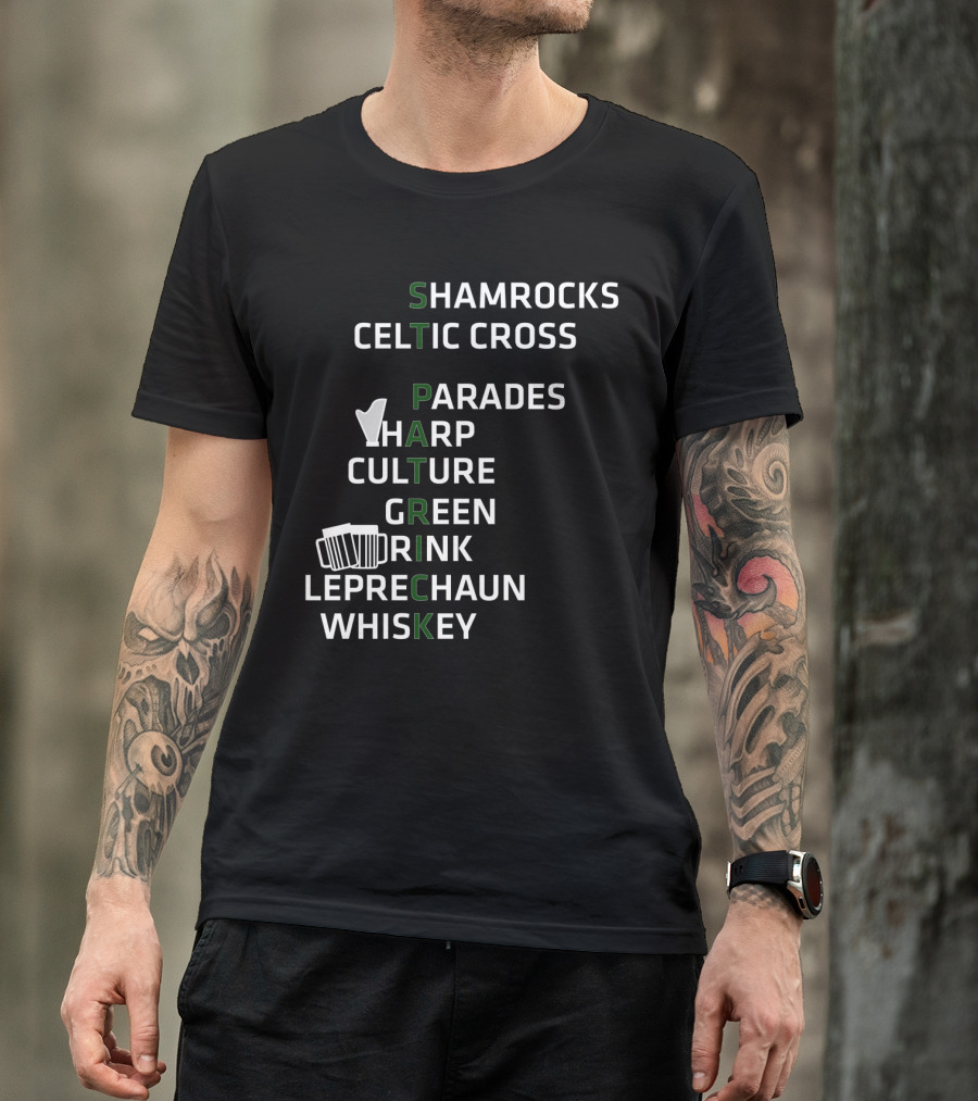 St Patrick Shamrocks Celtic Cross Parades Harp Culture Green Drink Leprechaun Whiskey T-Shirt