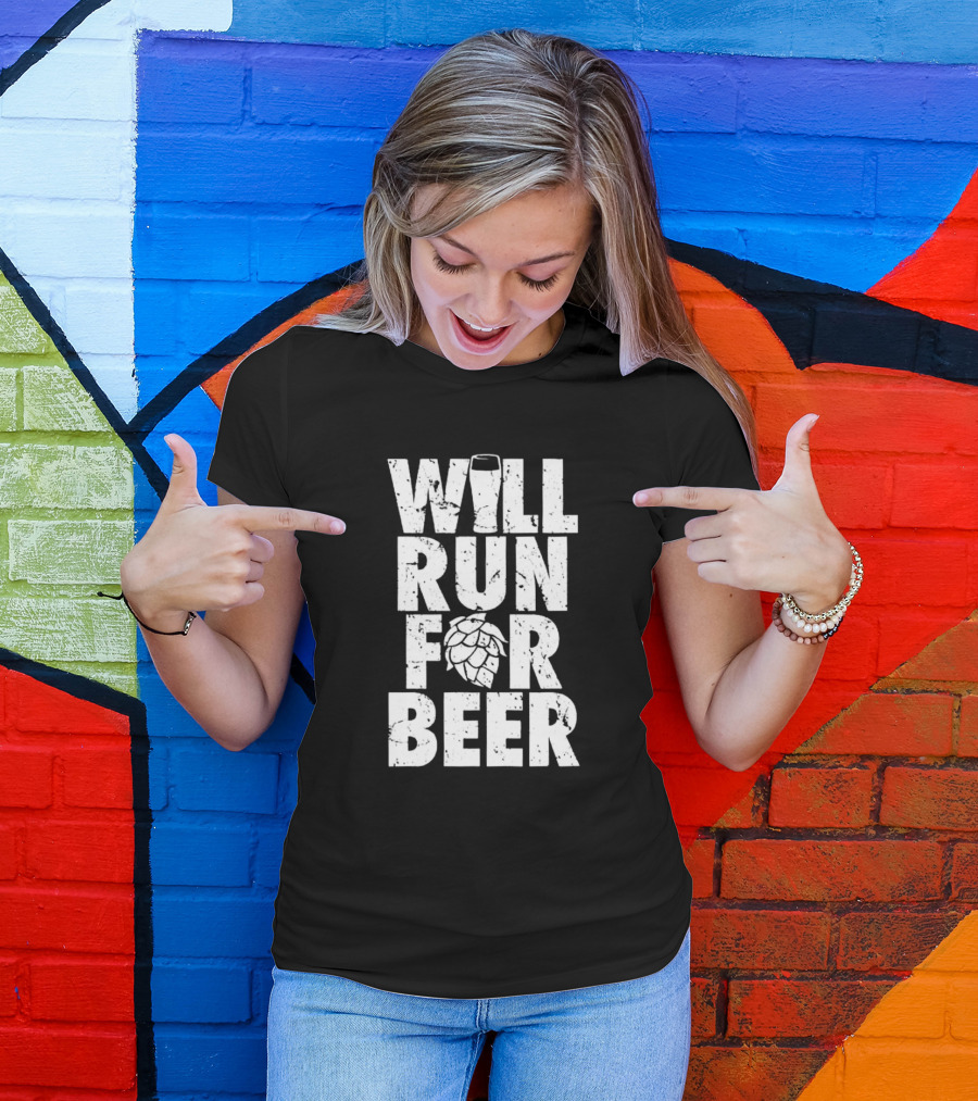 Will Run For Beer Pint Glass And Hop T-Shirt