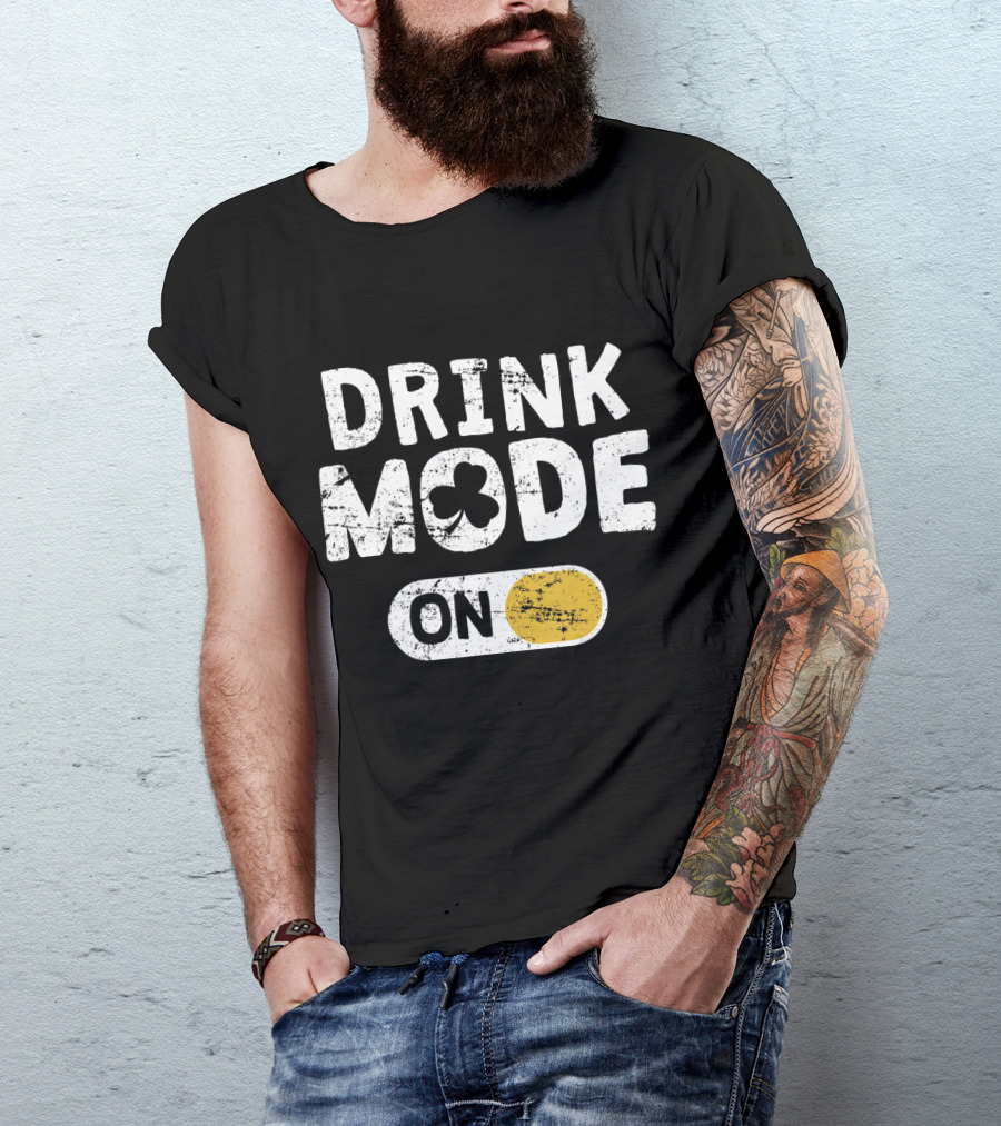 Drink Mode On St. Patrick's Day Shamrock Switch T-Shirt