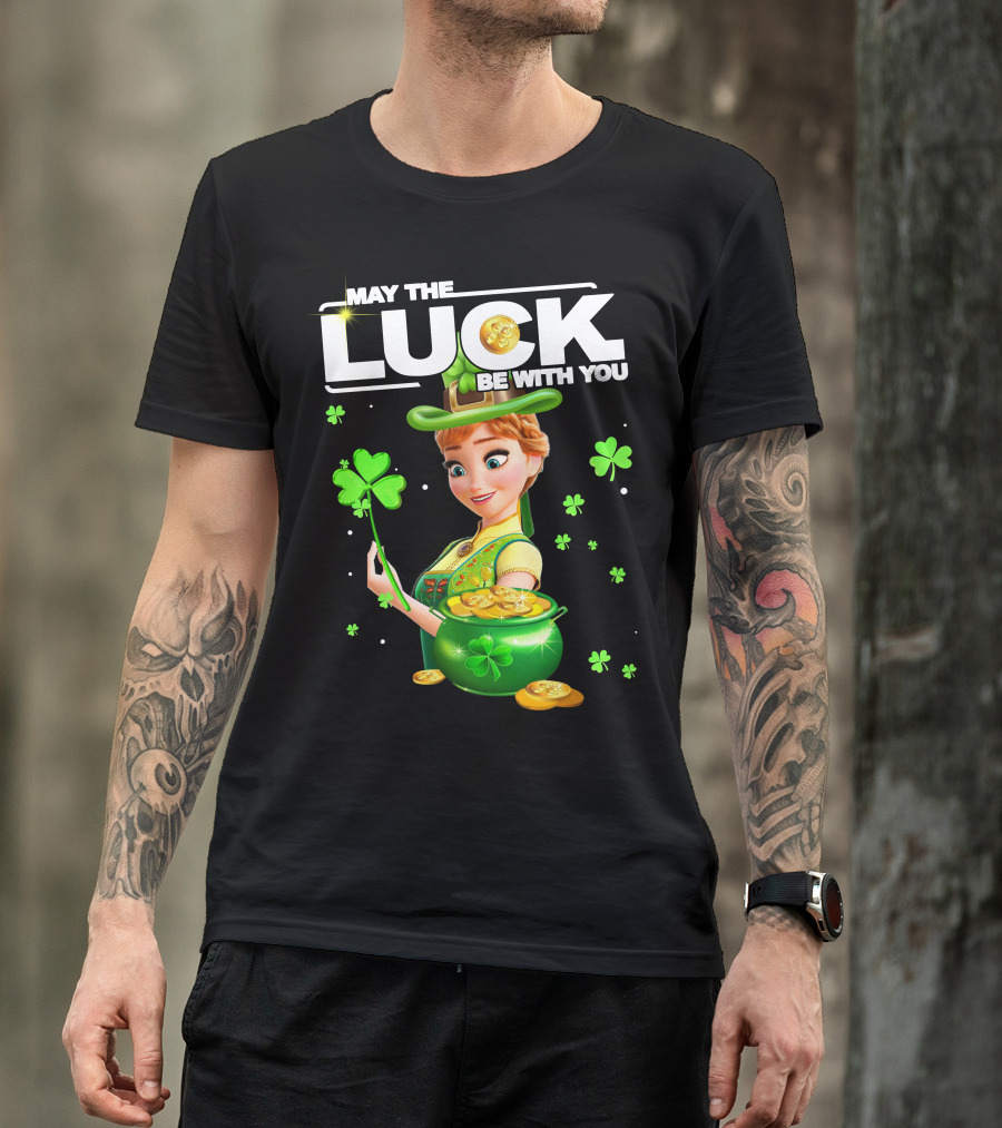 May The Luck Be With You Anna St. Patrick's Day T-Shirt