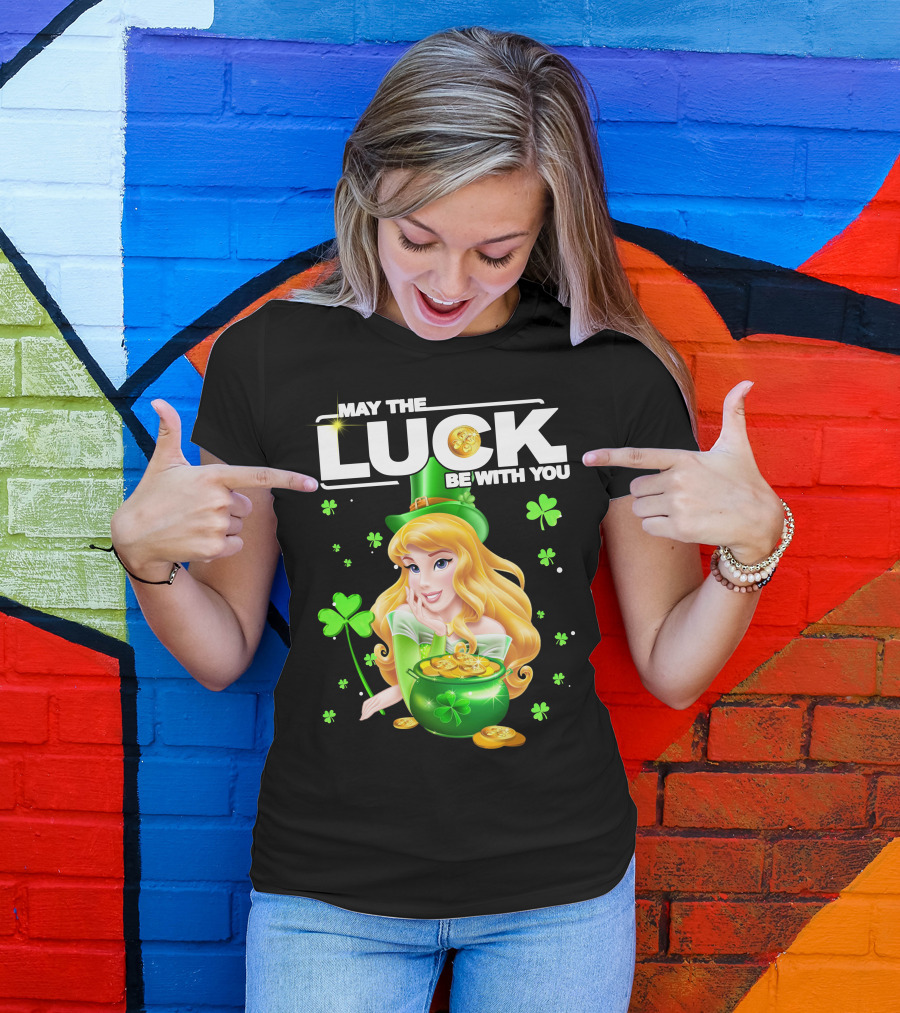 May The Luck Be With You Arurora T-Shirt