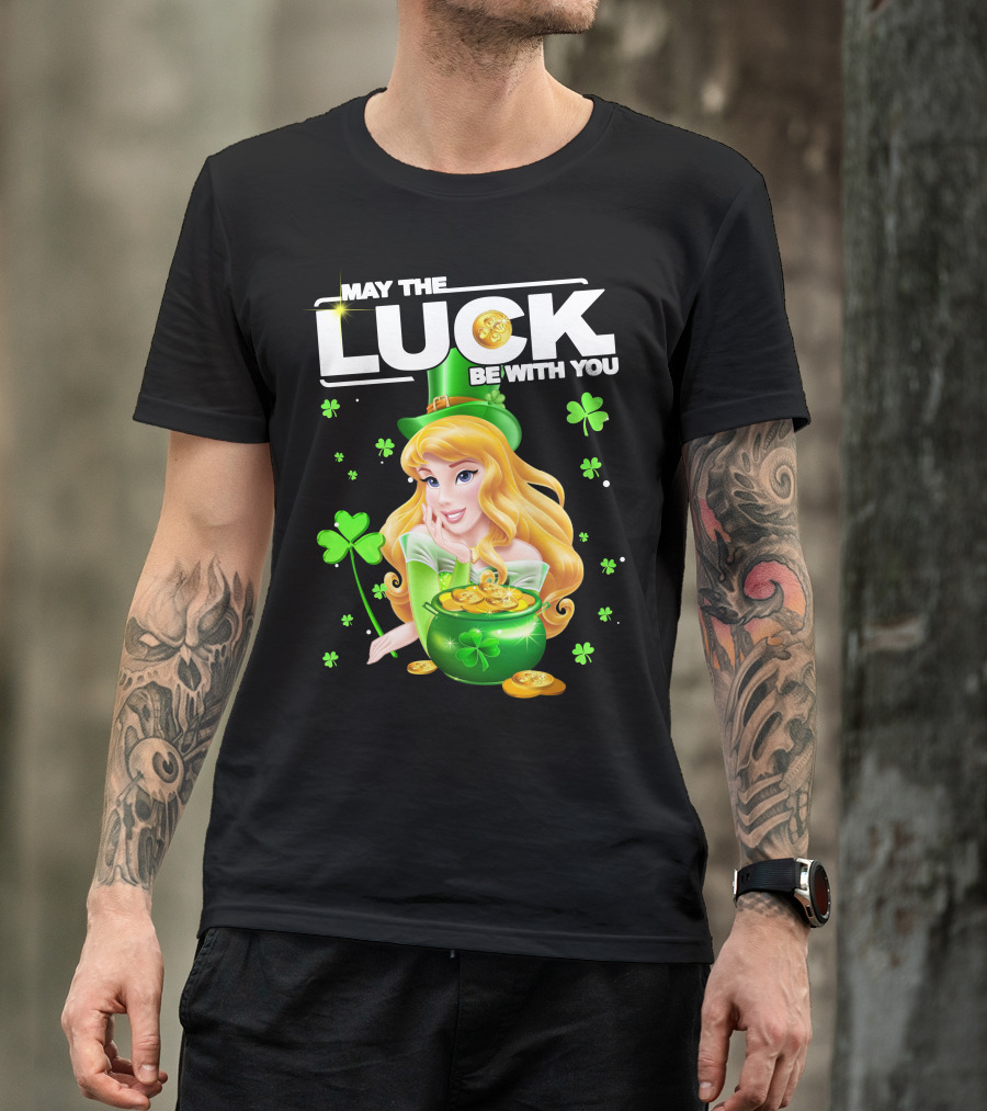 May The Luck Be With You Arurora T-Shirt