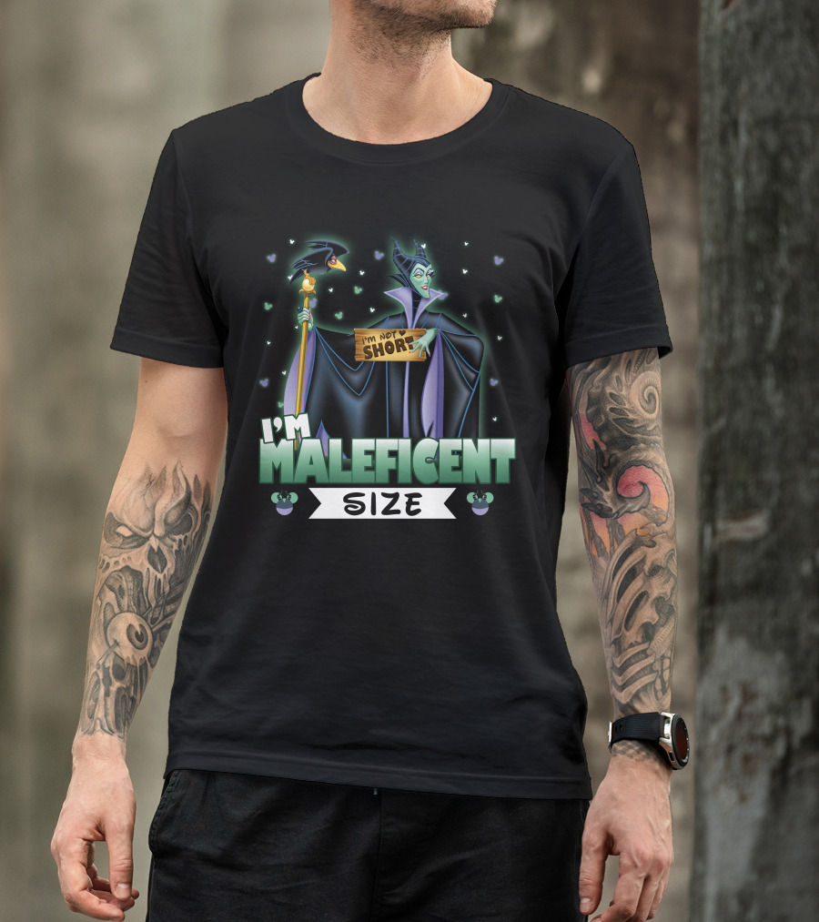 I'M NOT SHORT I'M MALEFICENT SIZE T-Shirt