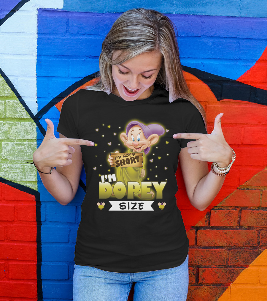 I'M NOT SHORT I'M DOPEY SIZE T-Shirt