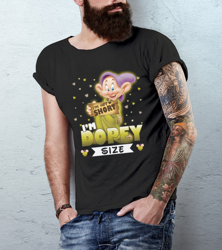 I'M NOT SHORT I'M DOPEY SIZE T-Shirt