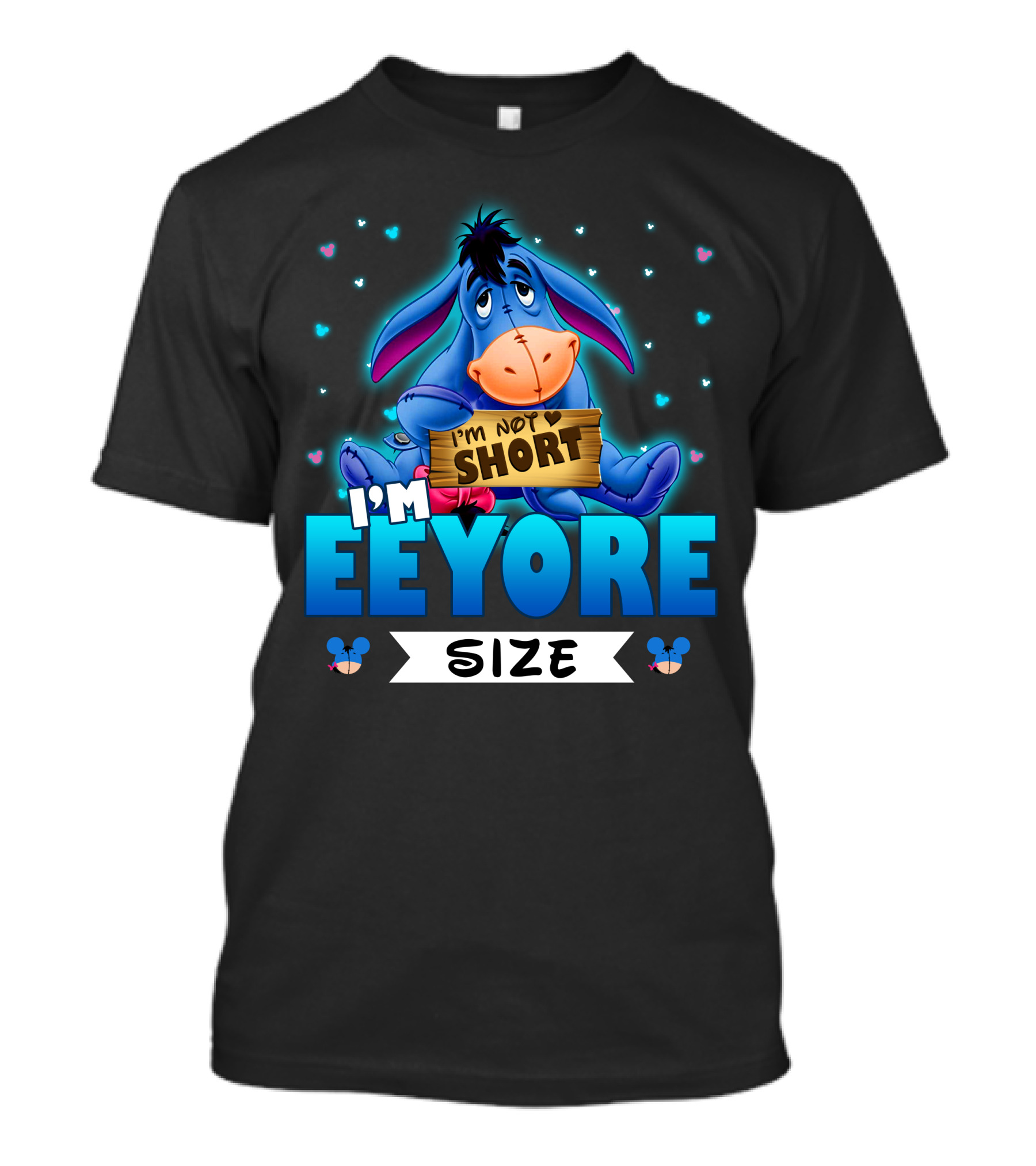 I'M NOT SHORT I'M EEYORE SIZE T-Shirt