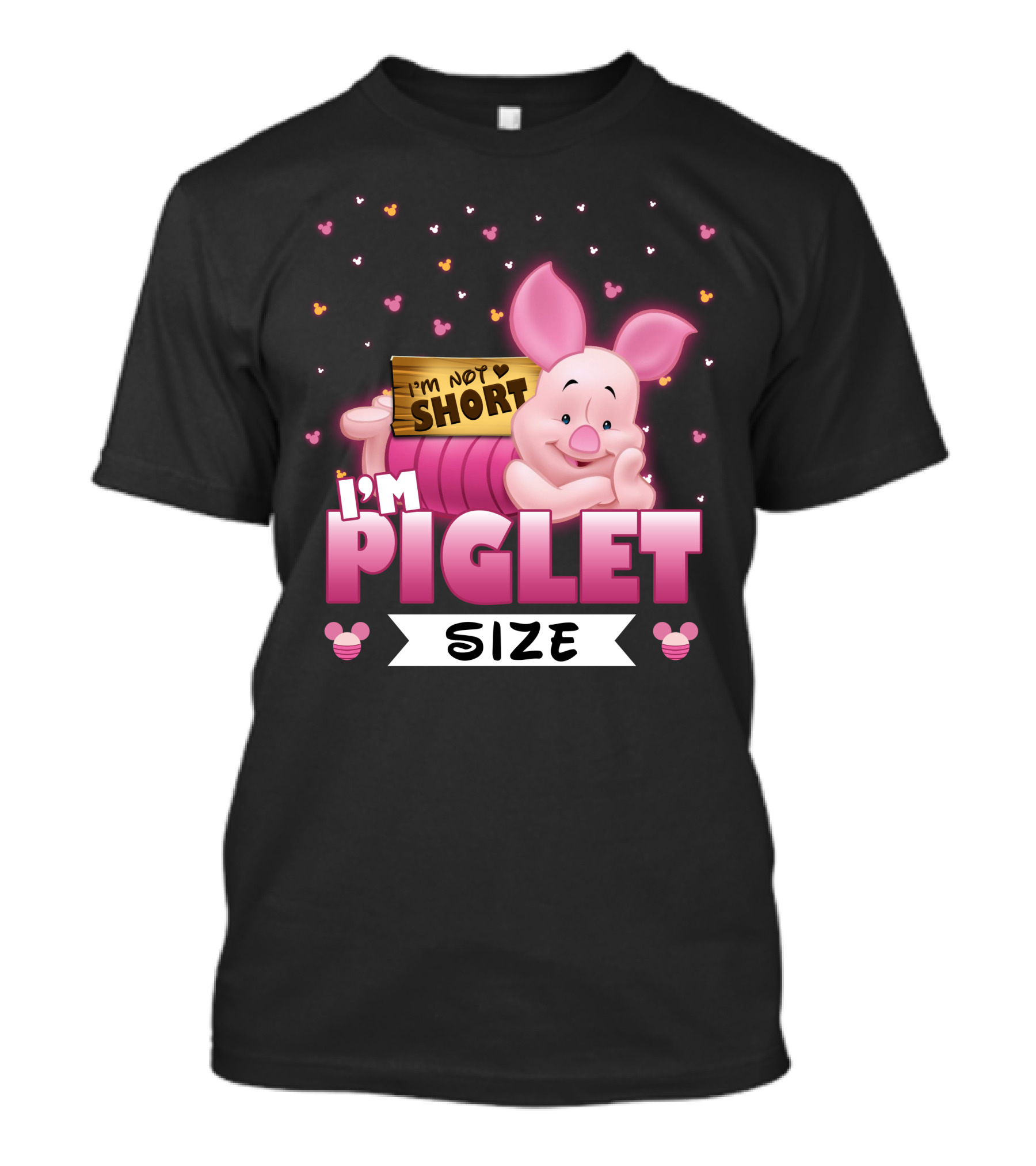 I'M NOT SHORT I'M PIGLET SIZE T-Shirt