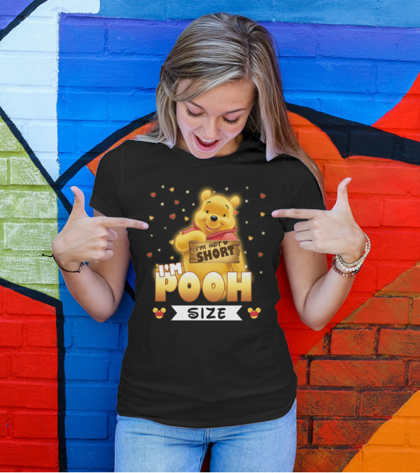 I'M NOT SHORT I'M POOH SIZE T-Shirt