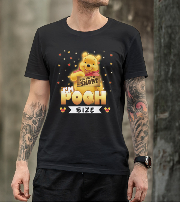 I'M NOT SHORT I'M POOH SIZE T-Shirt