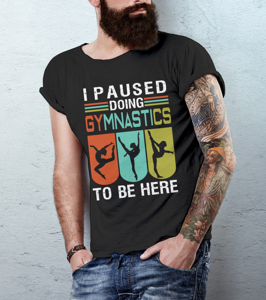 I Paused Doing Gymnastics To Be Here With Gymnastic Silhouettes And Color Blocks T-Shirt
