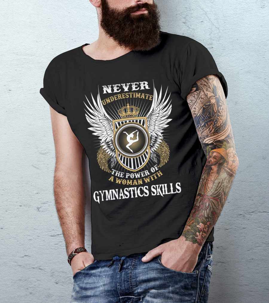 Never Underestimate The Power Of A Woman With Gymnastics Skills T-Shirt