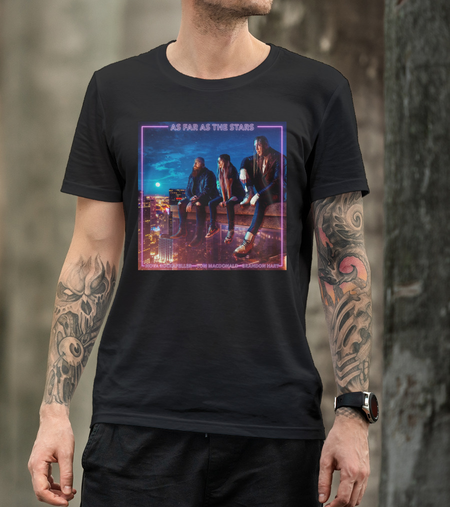 As Far As The Stars Nova Rockafeller Tom MacDonald Brandon Hart T-Shirt