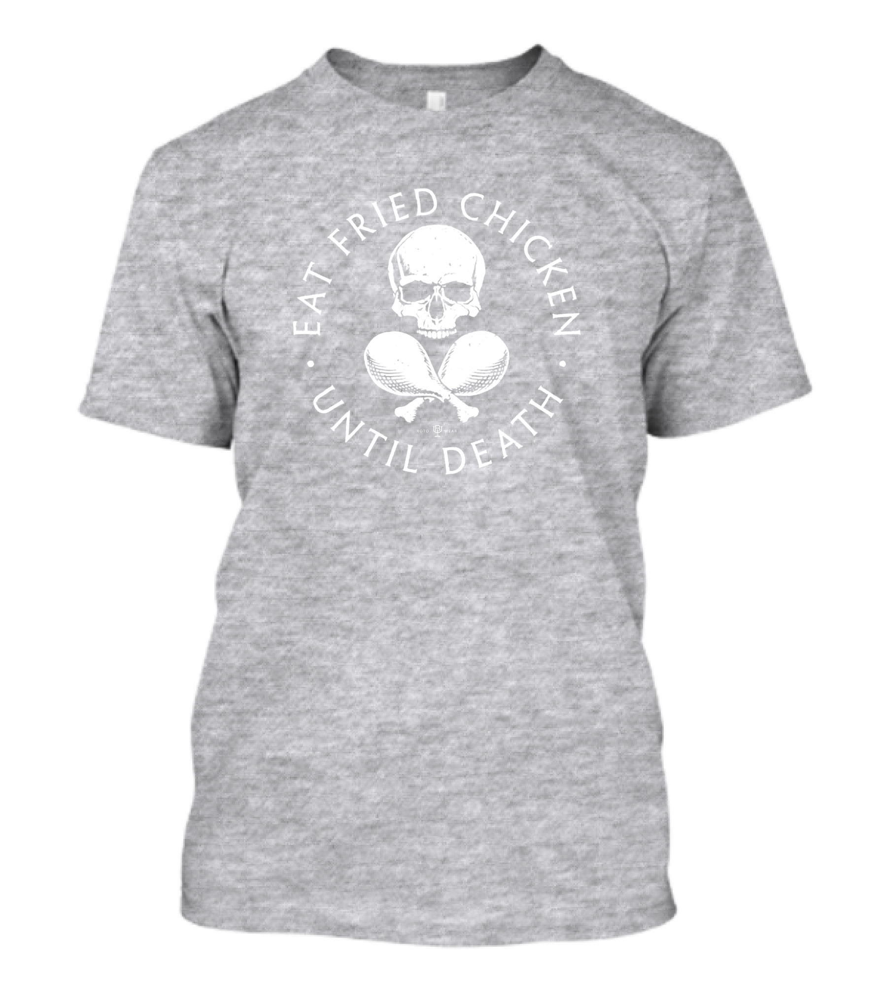Eat Fried Chicken Until Death Skull And Drumsticks T-Shirt