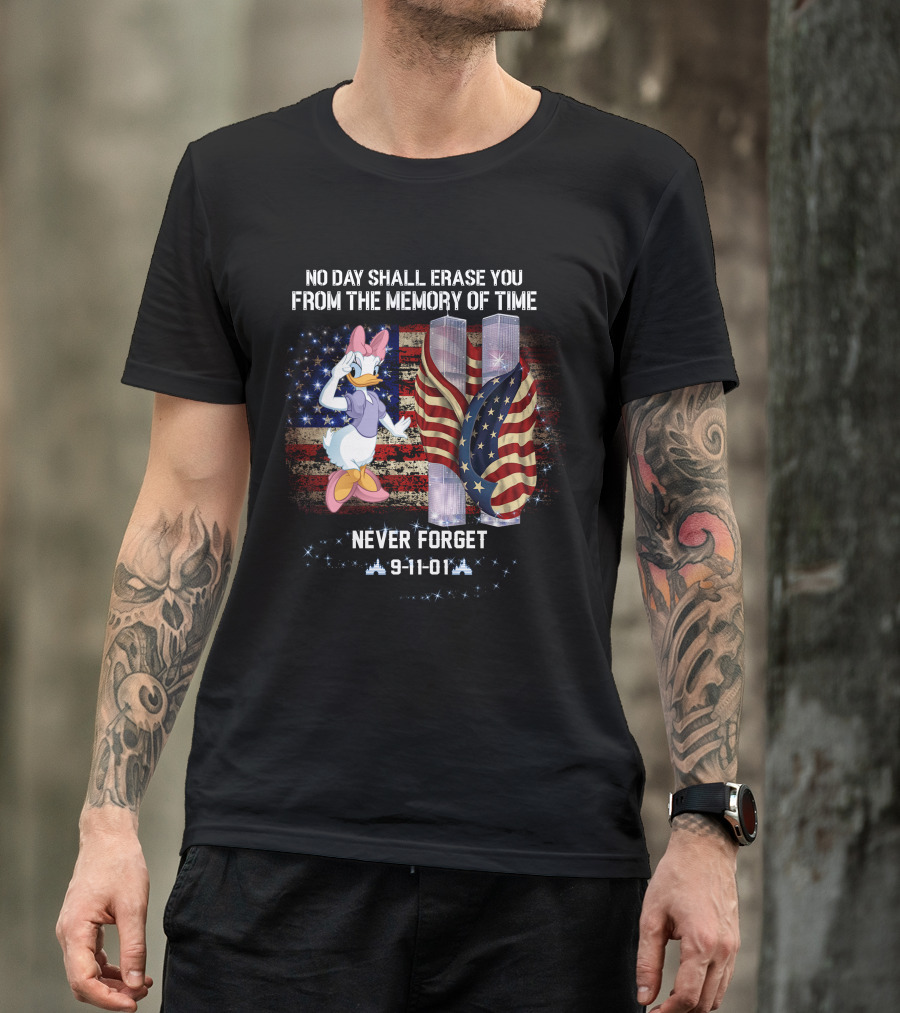 No Day Shall Erase You From The Memory Of Time Daisy Never Forget 9-11-01 Patriot Day T-Shirt