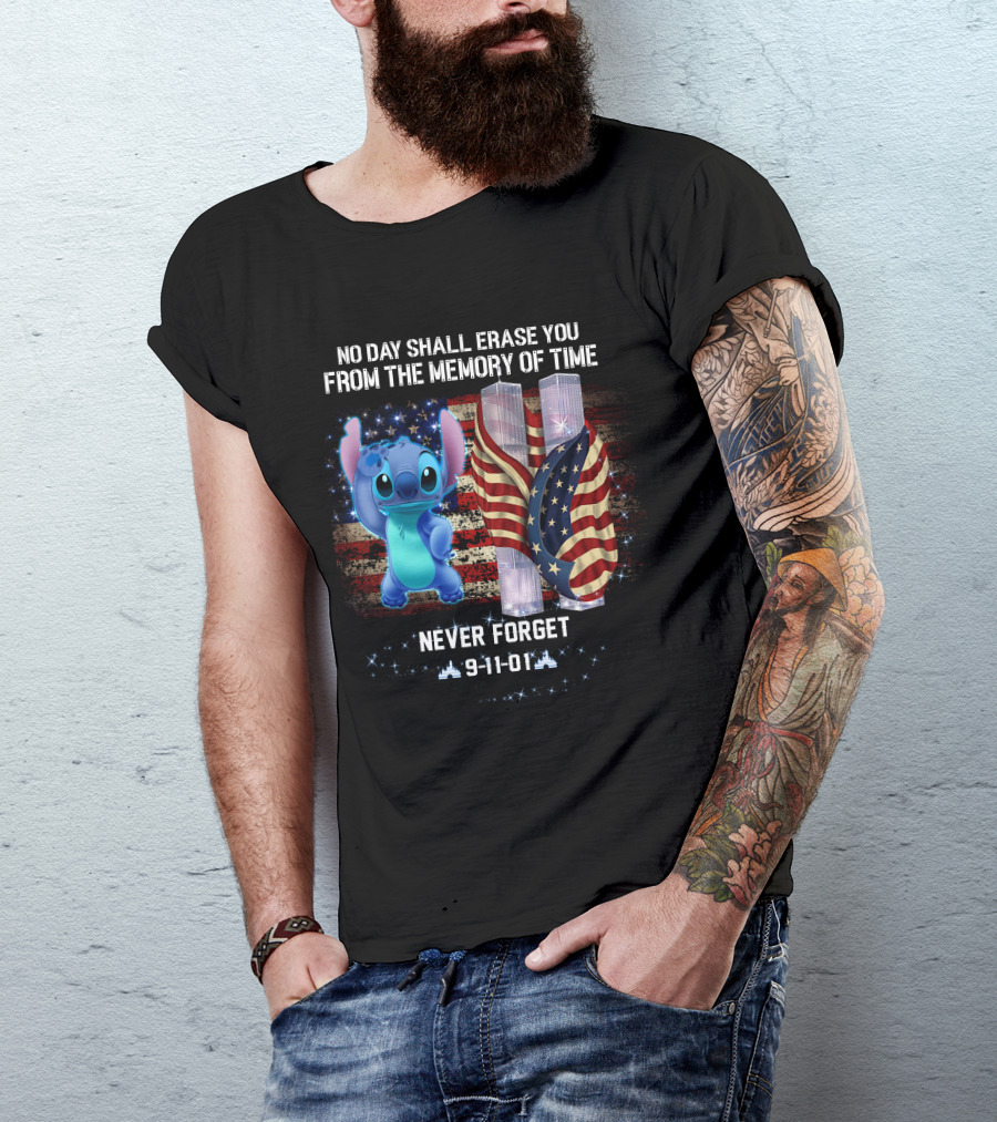 No Day Shall Erase You From The Memory Of Time Never Forget 9-11-01 Stitch Patriot Day T-Shirt