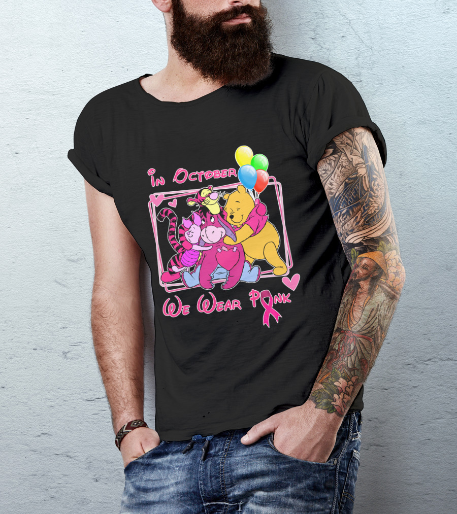 In October We Wear Pink Winnie The Pooh And Friends Breast Cancer Awareness T-Shirt