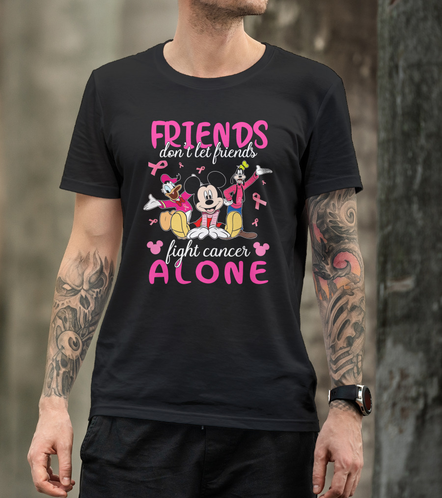 FRIENDS Don't Let Friends Fight Cancer Alone Mickey Minnie Goofy Donald T-Shirt