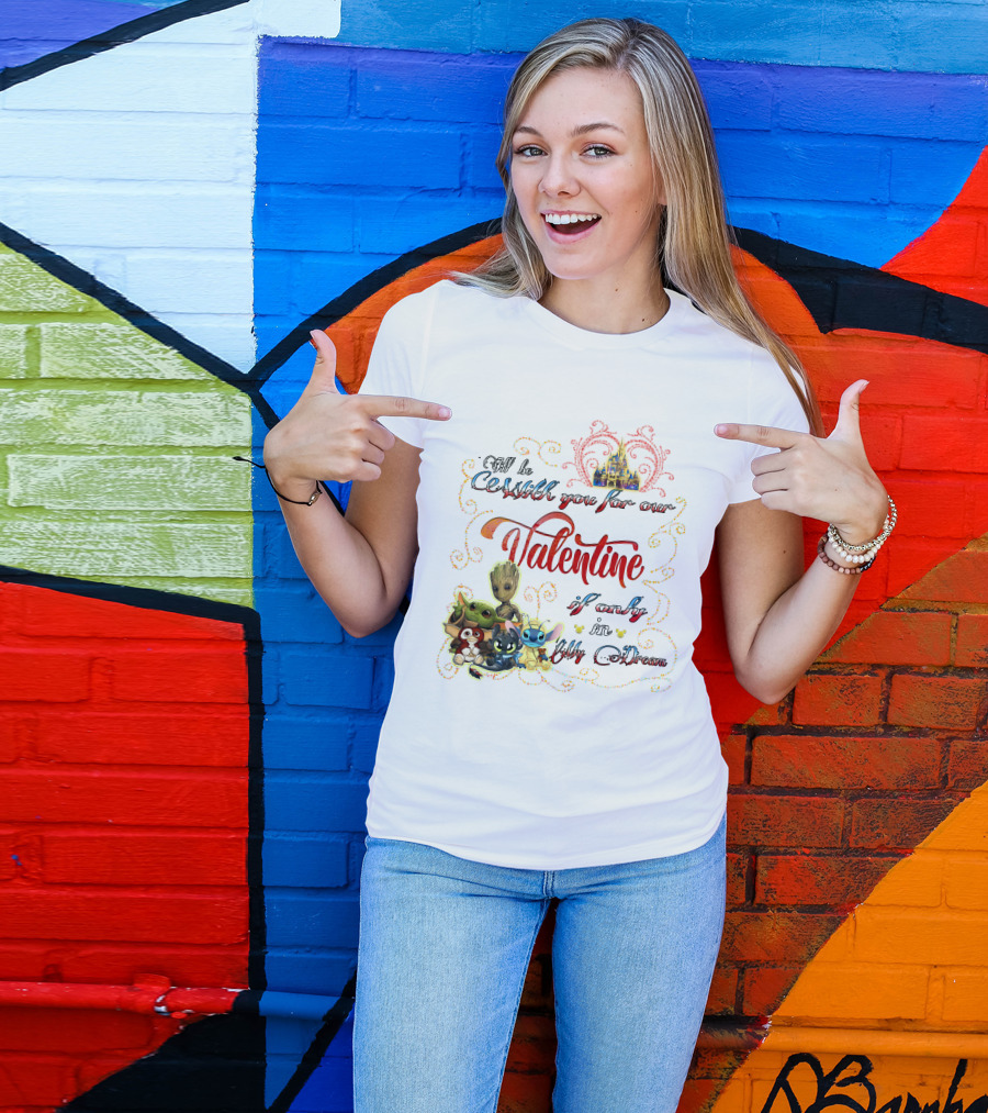 I'll Be With You For Our Valentine If Only In My Dream Baby Yoda Friends Castle T-Shirt