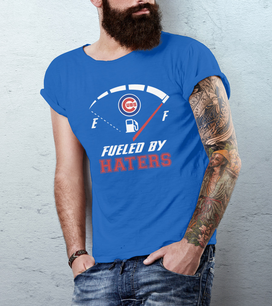 Chicago Cubs Fueled By Haters Fuel Gauge T-Shirt