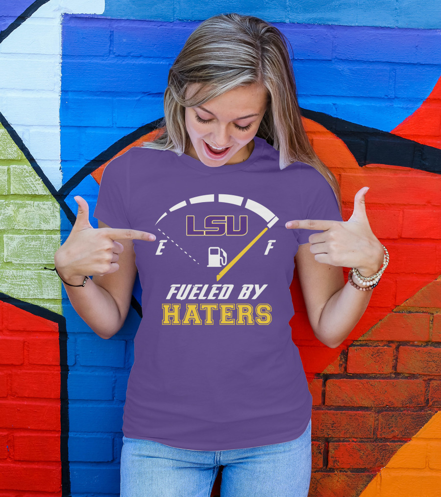 LSU Tigers Fueled By Haters Fuel Gauge T-Shirt