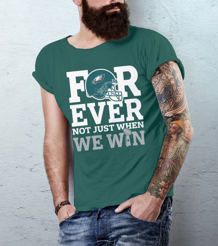 Philadelphia Eagles Helmet Forever Not Just When We Win Lombardi Trophy T-Shirt