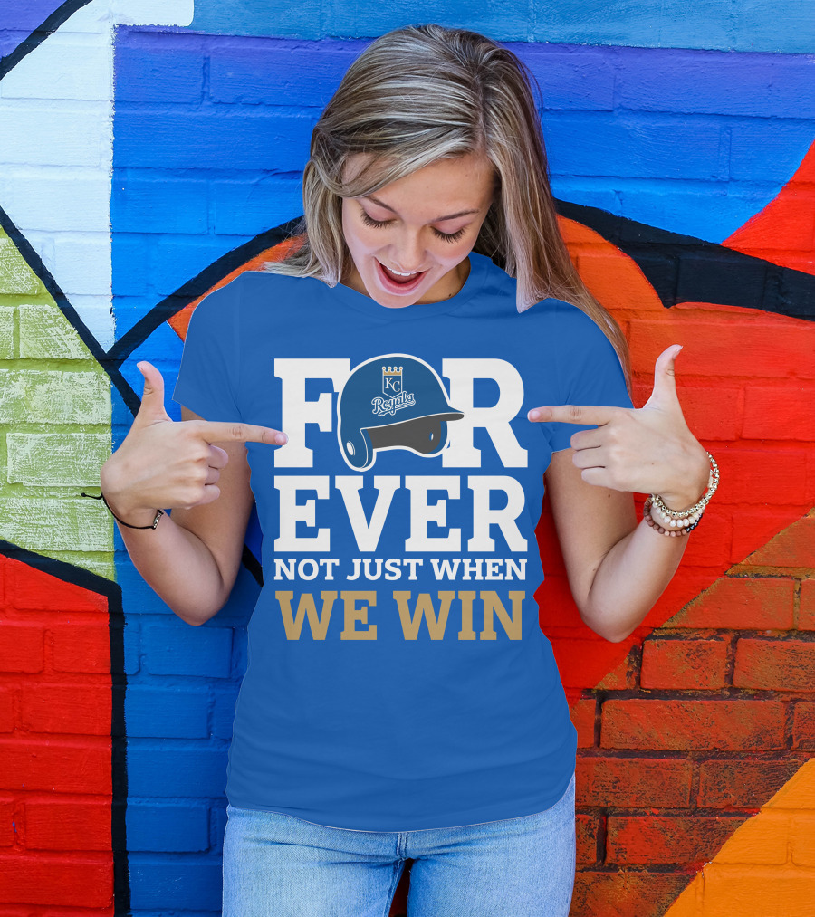 Kansas City Royals Forever Not Just When We Win Royals Helmet T-Shirt