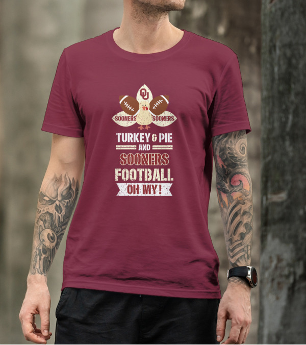 Oklahoma Sooners Turkey And Pie Football Oh My T-Shirt