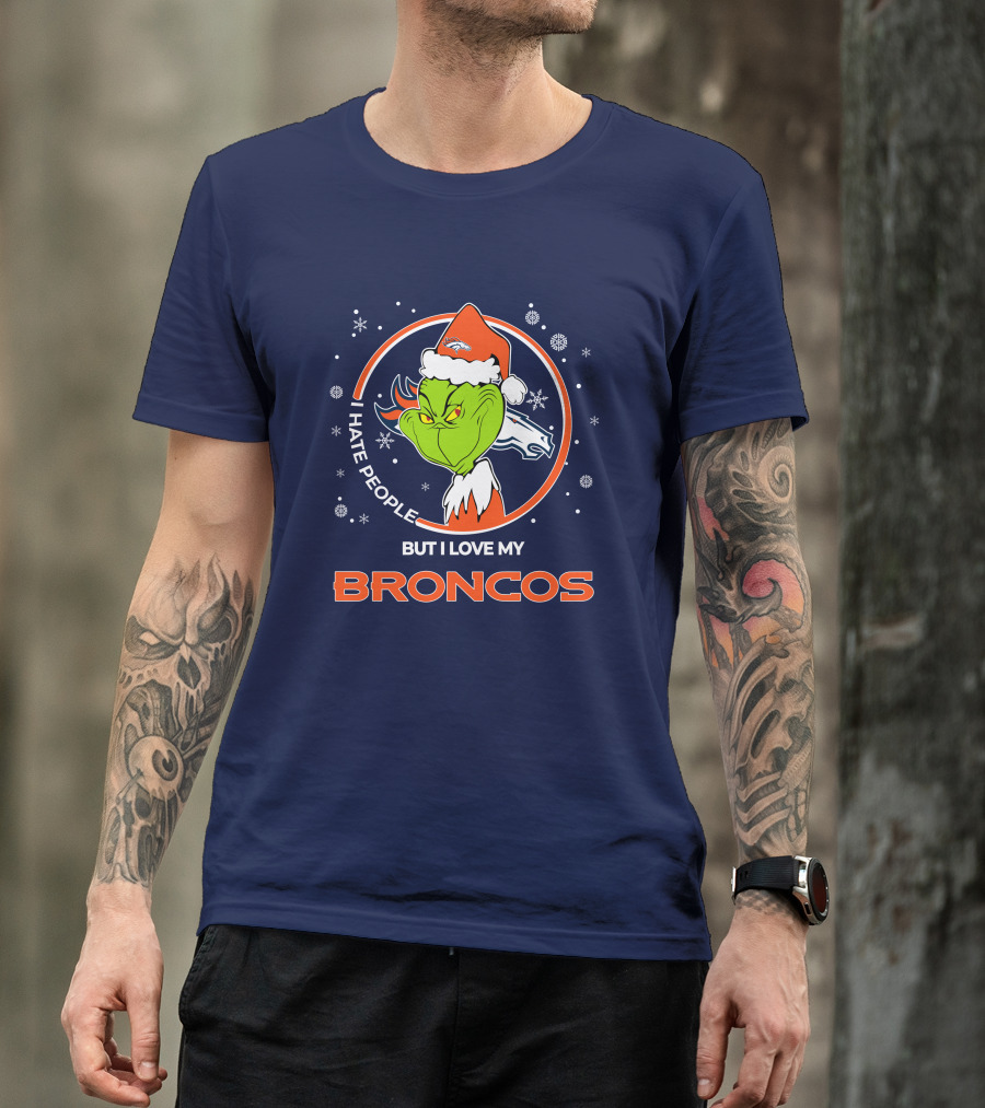 Christmas Grinch Santa I Hate People But I Love My Broncos Denver Broncos T-Shirt